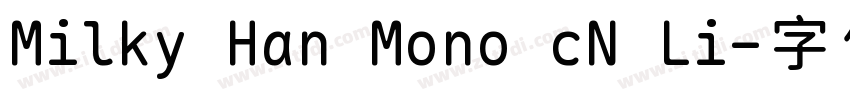 Milky Han Mono cN Li字体转换